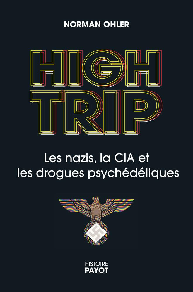 High Trip: Les nazis, le LSD et la CIA