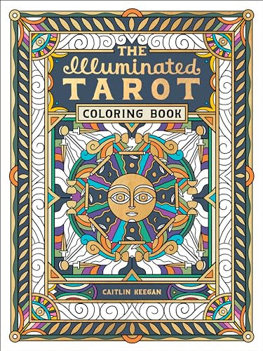 The Illuminated Tarot Coloring Book: Tarot Card Art Coloring Book