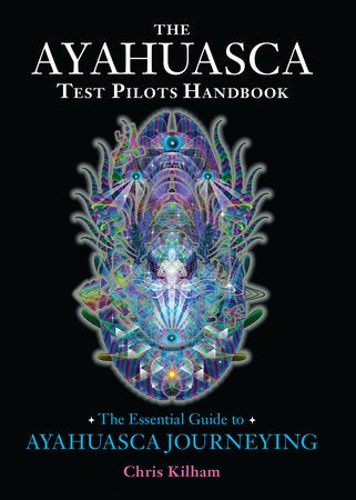 AYAHUASCA TEST PILOTS HANDBOOK