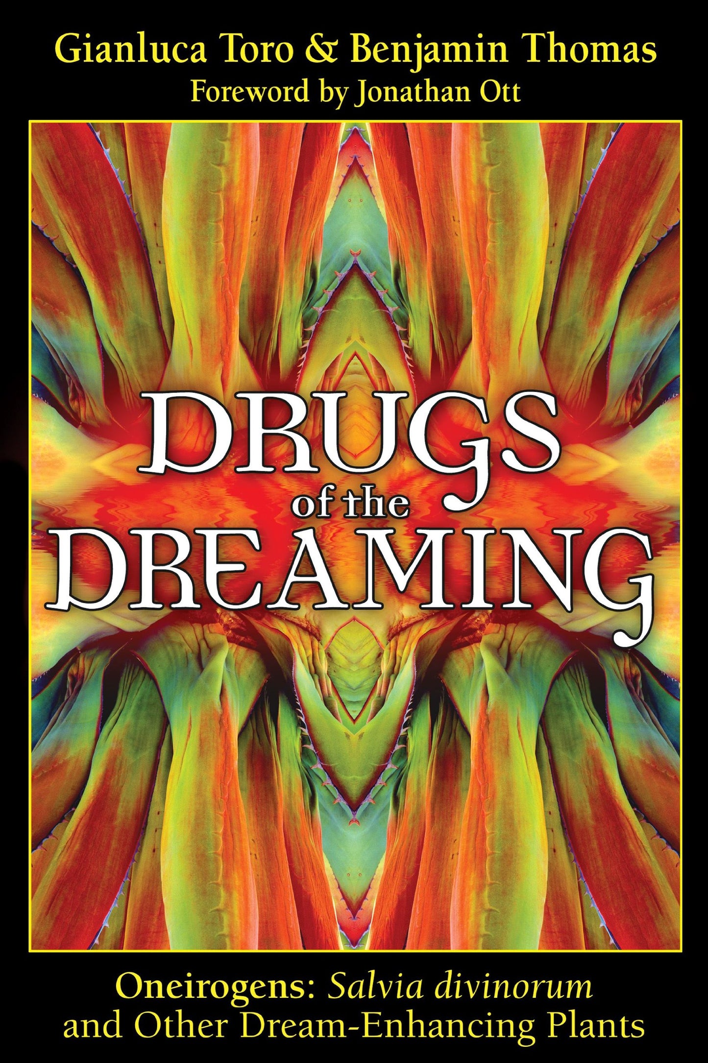Drugs of the Dreaming: Oneirogens: Salvia divinorum and Other Dream Enhancing Plants