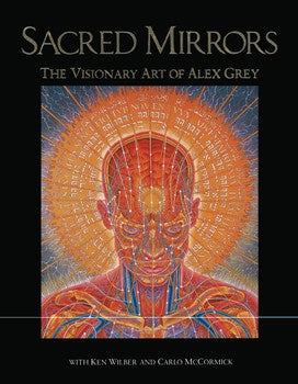 Miroirs sacrés : l'art visionnaire d'Alex Grey Couverture rigide