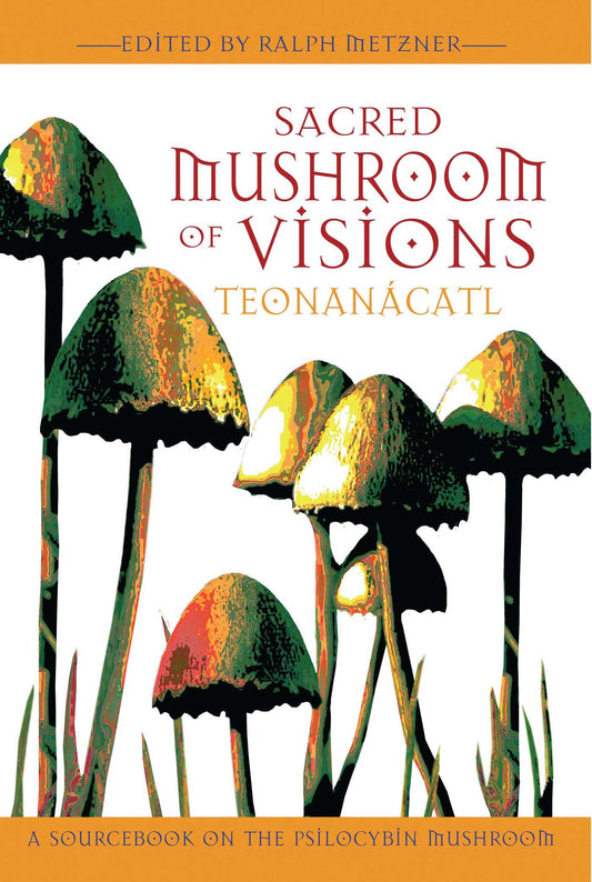 Champignon sacré des visions : un livre de référence sur le champignon psilocybine