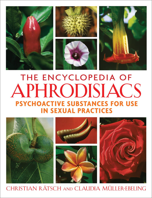 L'Encyclopédie des aphrodisiaques : substances psychoactives utilisées dans les pratiques sexuelles