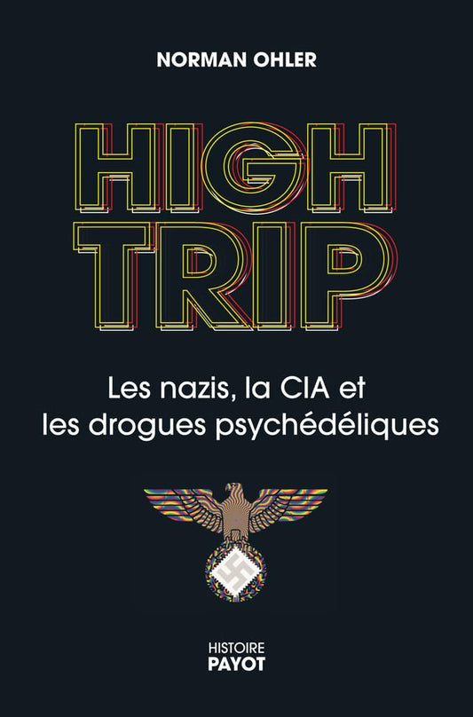 High Trip: Les nazis, le LSD et la CIA