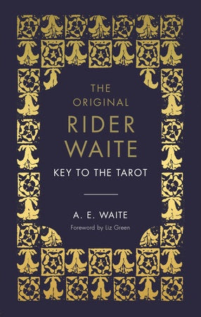 The Key to the Tarot: The Official Companion to the World Famous Original Rider Waite Tarot Deck