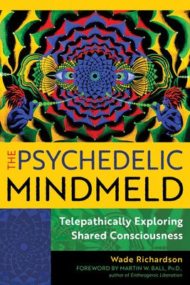 The Psychedelic Mindmeld By Wade Richardson