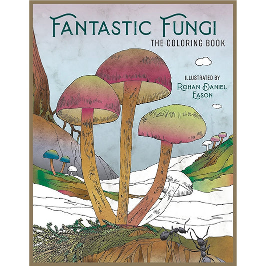 Champignons fantastiques : le livre de coloriage avec illustrations de Rohan Daniel Eason