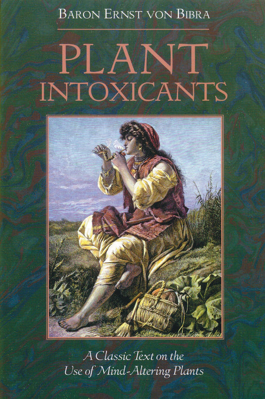 Plant Intoxicants: A Classic Text On The Use Of Mind-Altering Plants